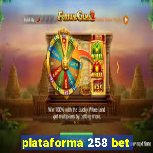 plataforma 258 bet